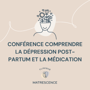 Conférence Comprendre la dépression post-partum et la médication