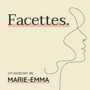 Faccetes, un podcast par marie-emma