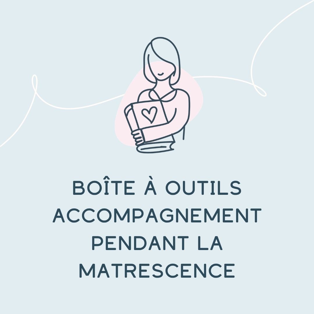 Boite à outils accompagnement pendant la matrescence (dès le 8 janvier 2027)
